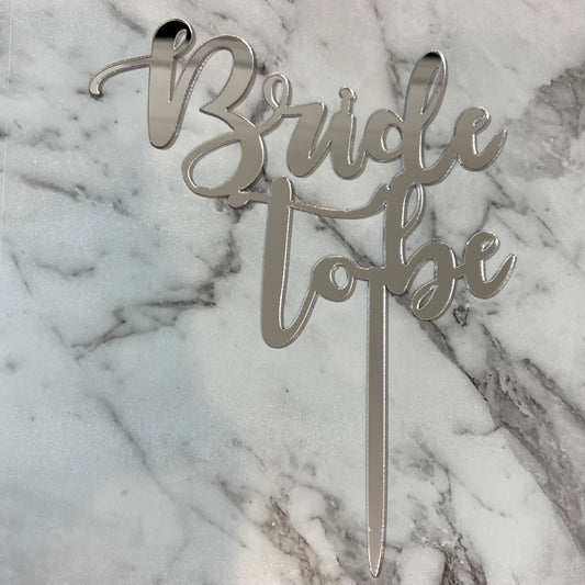 Bride To Be Cake Topper - Silver